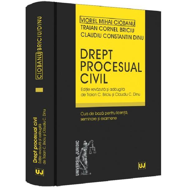 Drept procesual civil. Curs de baza pentru licenta, seminare si examene - Traian Cornel Briciu, editura Universul Juridic