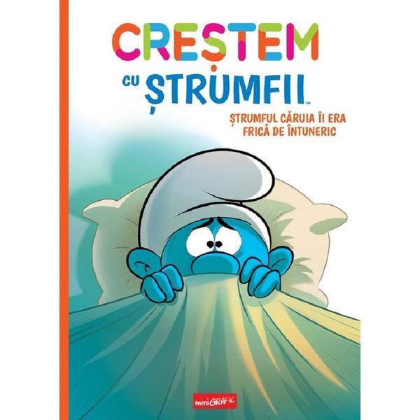 Crestem cu Strumfii Vol.1: Strumful Caruia Ii Era Frica de Intuneric -Editura Grupul Editorial Art