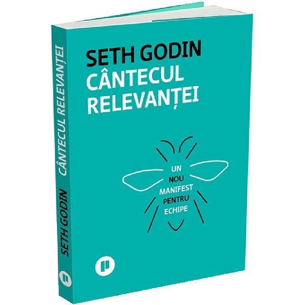 Cantecul relevantei - Seth Godin, editura Publica