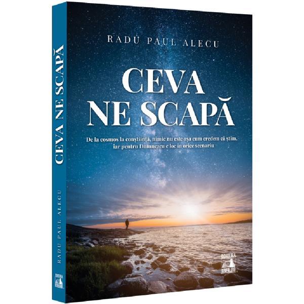 Ceva ne scapa - Paul Alecu Radu, editura Neverland