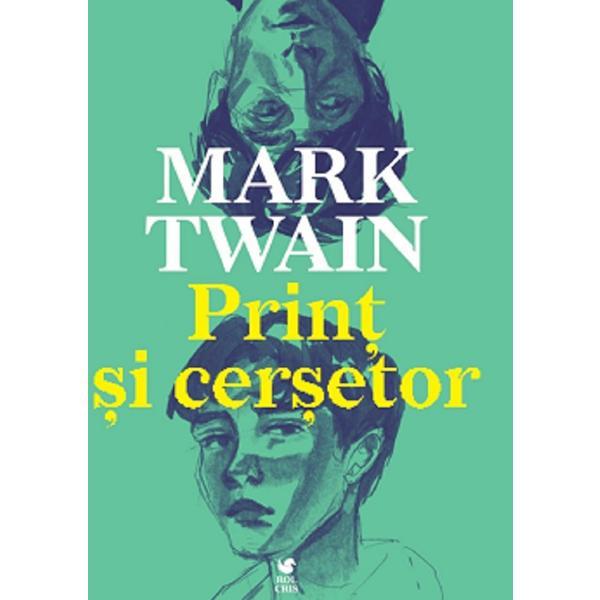 Print si cersetor - Mark Twain, editura Rolcris