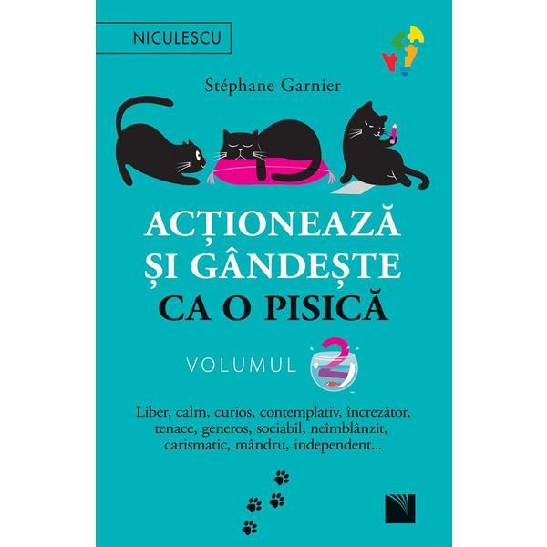 Actioneaza si gandeste ca o pisica Vol.2 - Stephane Garnier, editura Niculescu