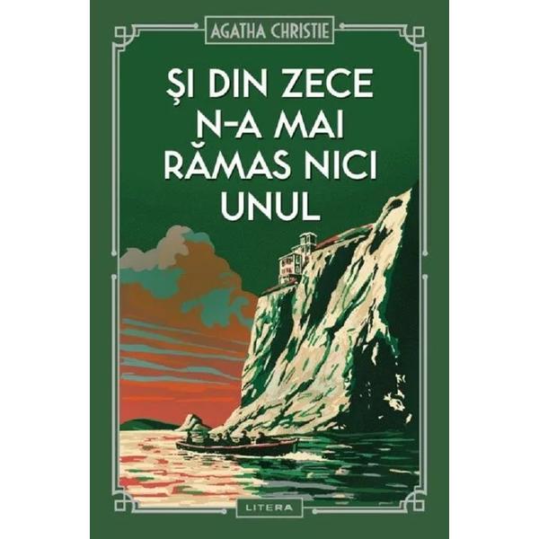 Si din zece n-a mai ramas nici unul - Agatha Christie, editura Litera