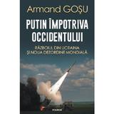 Putin impotriva Occidentului - Armand Gosu, editura Polirom