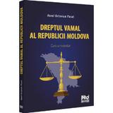 Dreptul vamal al Republicii Moldova. Curs universitar - Aurel Octavian Pasat, editura Pro Universitaria