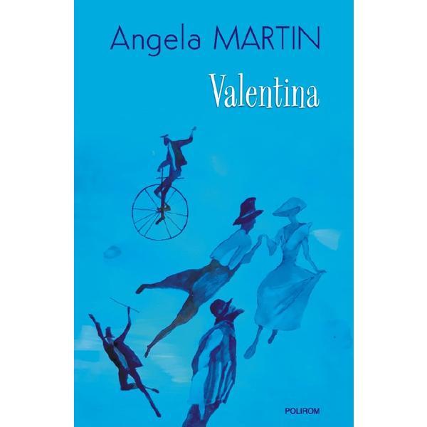 Valentina - Angela Martin, editura Polirom