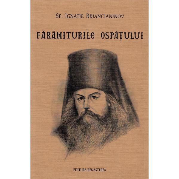 Faramiturile ospatului - Sfantul Ignatie Briancianinov, editura Renasterea