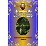 Aventurile a 3 rusi si 3 englezi in Africa Australa - Jules Verne, editura Aldo Press