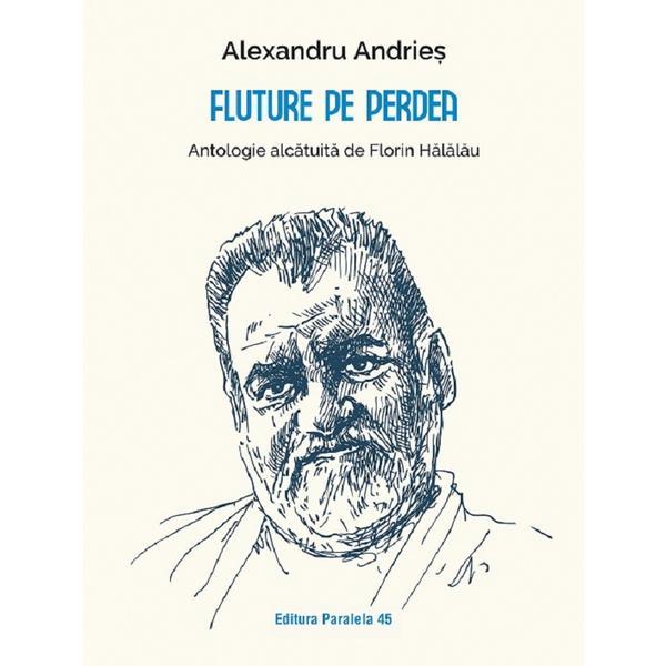 Fluture pe Perdea - Alexandru Andries, Editura Paralela 45