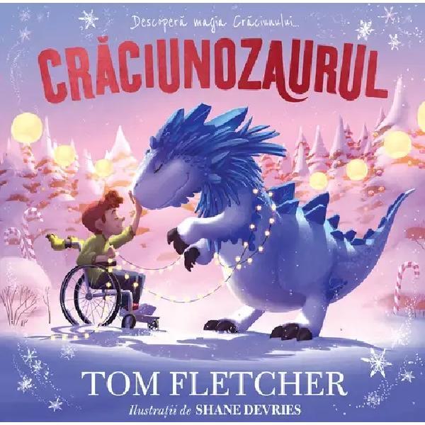 Craciunozaurul - Tom Fletcher, Editura Grupul Editorial Art
