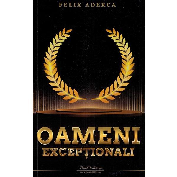 Oameni exceptionali - Felix Aderca, editura Paul Editions