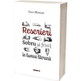 Rescrieri. Sobru si Frivol In Lumea Literara - Vianu Muresan, Editura Eikon