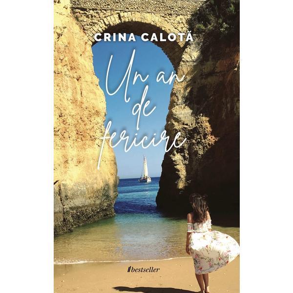 Un an de fericire - Crina Calota, editura Bestseller