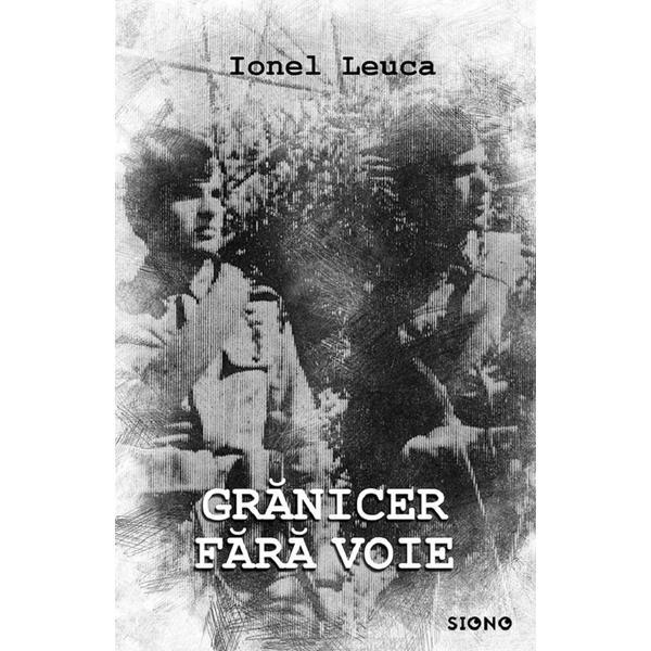 Granicer fara voie - Ionel Leuca, editura Siono