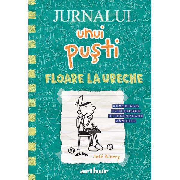 Jurnalul unui pusti Vol.18: Floare la ureche - Jeff Kinney, editura Grupul Editorial Art