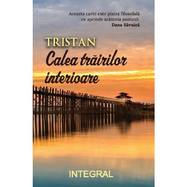 Calea trairilor interioare - Tristan, editura Integral