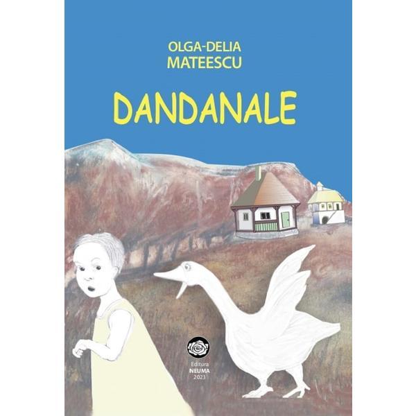 Dandanale - Olga-delia Mateescu, Editura Neuma