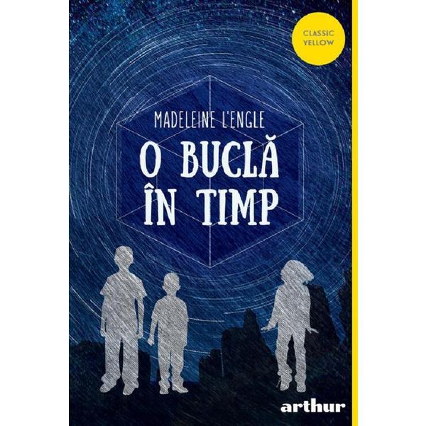 O bucla in timp - Madeleine L'Engle, editura Grupul Editorial Art