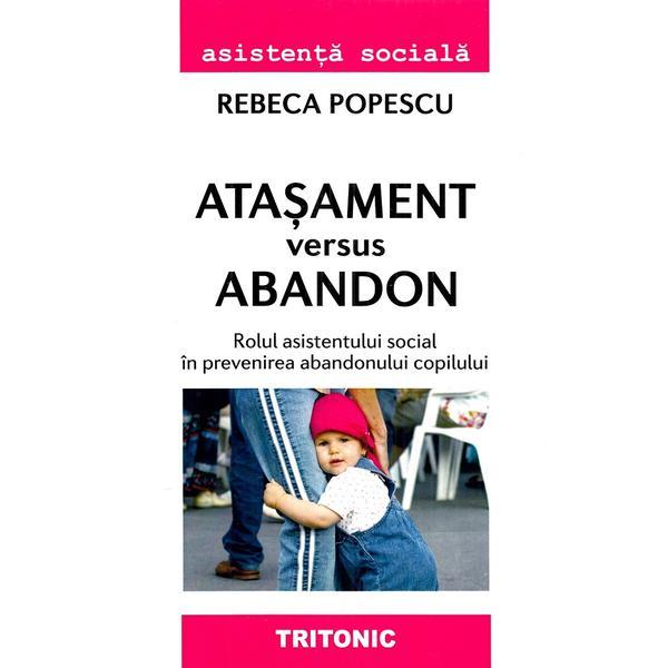 Atasament versus abandon - Rebeca Popescu, editura Tritonic