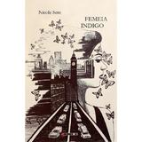 Femeia indigo - Nicole Sere, editura Eikon