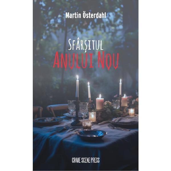 Sfarsitul Anului Nou - Martin Osterdahl, editura Crime Scene Press