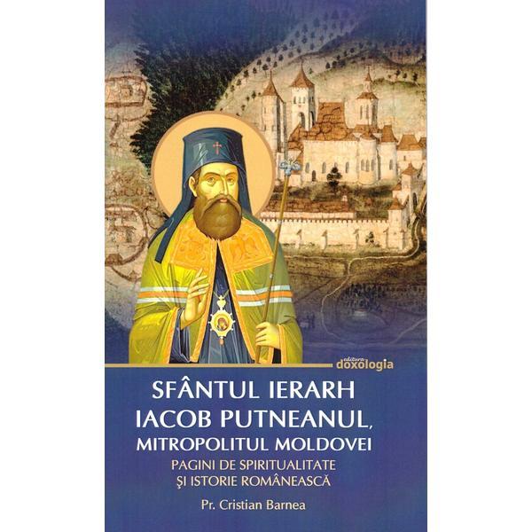 Sfantul Ierarh Iacob Putneanul, Mitropolitul Moldovei - Cristian Barnea, editura Doxologia