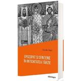 Episcopat si sfintenie in antichitatea tarzie - Claudia Rapp, editura Doxologia