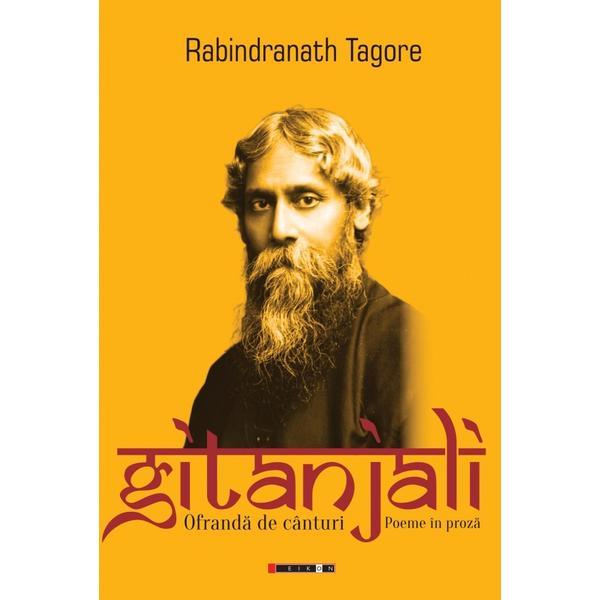 Gitanjali. Ofranda de canturi. Poeme in proza - Rabindranath Tagore, editura Eikon