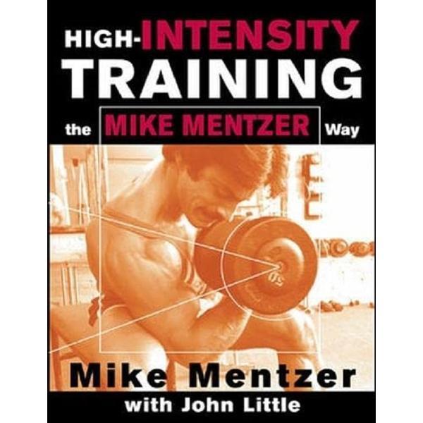 High-intensity Training the Mike Mentzer Way - Mike Mentzer, John R. Little, editura Mcgraw-hill Education