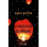 Atmosfera De Vanzare - Maria Matean, Editura Eikon