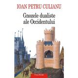 Gnozele dualiste ale Occidentului - Ioan Petru Culianu, editura Polirom