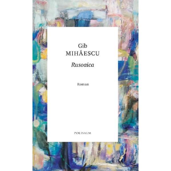 Rusoaica - Gib Mihaescu, Editura Polisalm