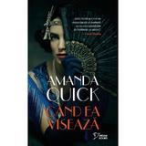 Cand Ea Viseaza - Amanda Quick, Editura Litera