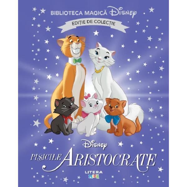 Disney. Pisicile Aristocrate. Editie de Colectie, Editura Litera