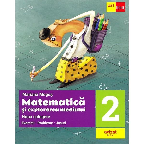 Matematica si explorarea mediului - Clasa 2 - Noua culegere - Mariana Mogos, editura Grupul Editorial Art