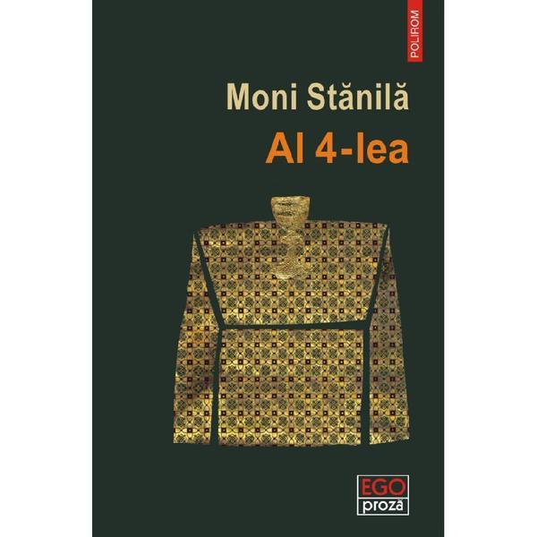 Al 4-lea - Moni Stanila, editura Polirom