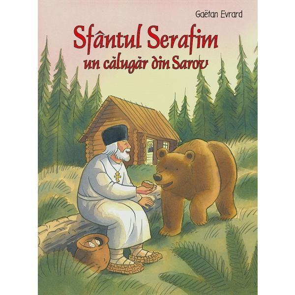 Sfantul Serafim, un calugar din Sarov - Gaetan Evrard, editura Bonifaciu