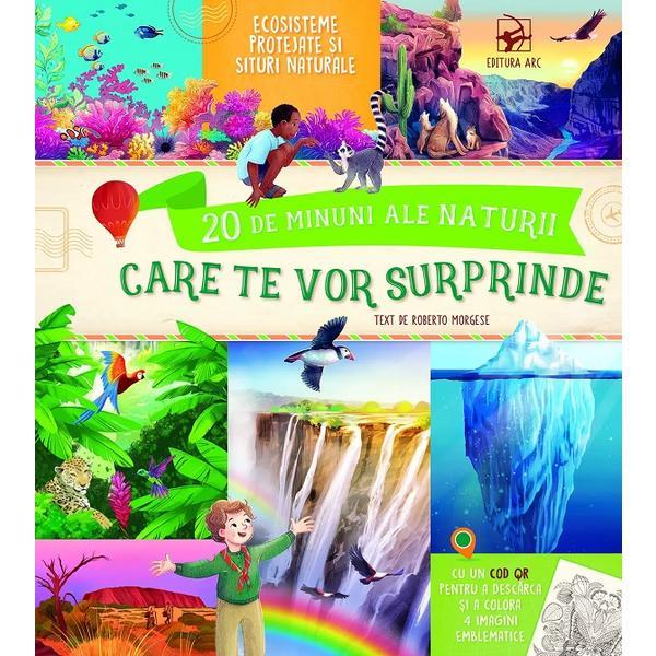 20 De Minuni Ale Naturii Care Te Vor Surprinde, Editura Arc