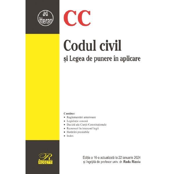 Codul civil si Legea de punere in aplicare Ed.16 Act.22 ianuarie 2024, editura Rosetti