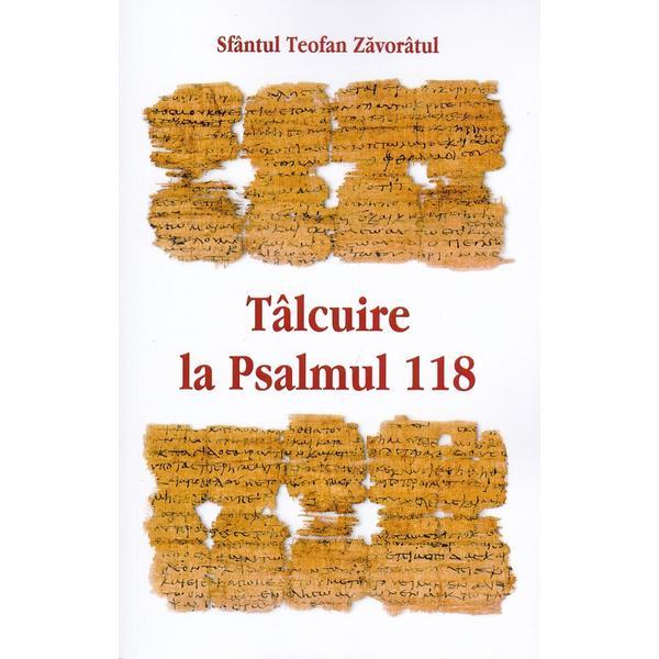 Talcuire la Psalmul 118 - Teofan Zavoratul, editura Egumenita