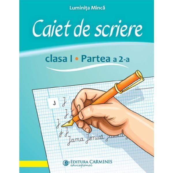 Caiet de scriere - Clasa 1 Partea 2 (CSAK2) - Luminita Minca, editura Carminis