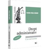 Drept administrativ. Curs universitar Vol.2 - Catalin-Silviu Sararu, editura Universul Juridic