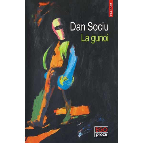 La gunoi - Dan Sociu, editura Polirom