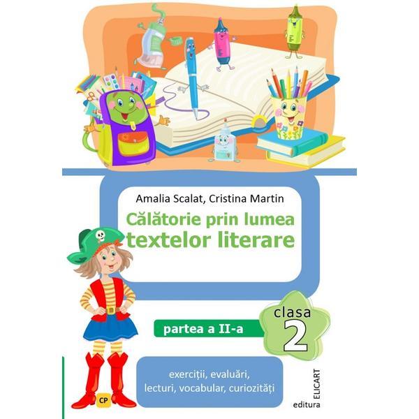 Calatorie prin lumea textelor literare - Clasa 2. Partea 2. Varianta CP - Amalia Scalat, Cristina Martin, editura Elicart