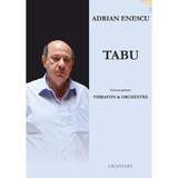 Tabu, Concert pentru Vibrafon si Orchestra - Adrian Enescu, editura Grafoart