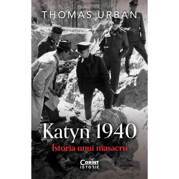 Corint Katyn 1940. Istoria unui masacru…