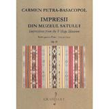 Impresii din Muzeul Satului. Suita pentru pian - Carmen Petra-Basacopol, editura Grafoart