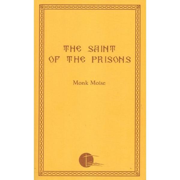 The Saint of the Prisons - Monk Moise, editura Triada