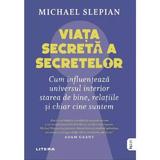 Viata secreta a secretelor - Michael Slepian, editura Litera