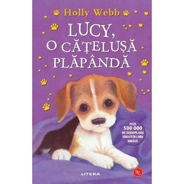 Lucy, o catelusa plapanda. Povesti cu animale - Holly Webb, editura Litera